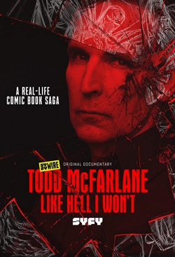 watch Todd McFarlane: Like Hell I Won't online free
