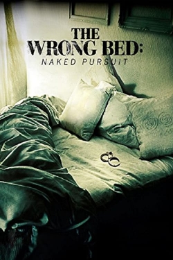 watch The Wrong Bed: Naked Pursuit online free