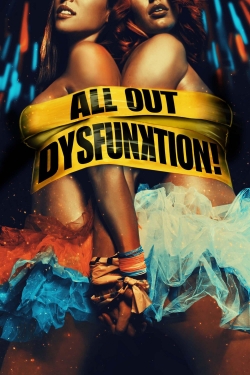 watch All Out Dysfunktion! online free
