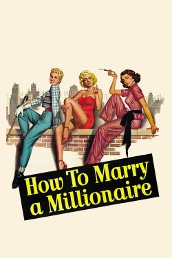 watch How to Marry a Millionaire online free