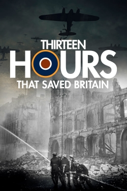 watch 13 Hours That Saved Britain online free