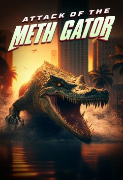 watch Attack of the Meth Gator online free