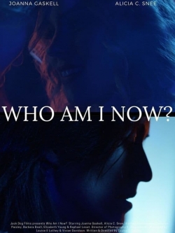 watch Who Am I Now? online free