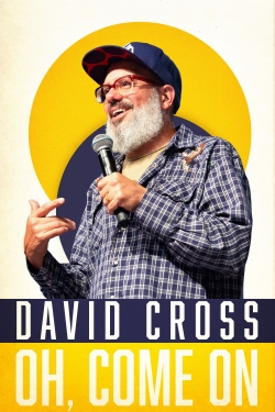 watch David Cross: Oh Come On online free