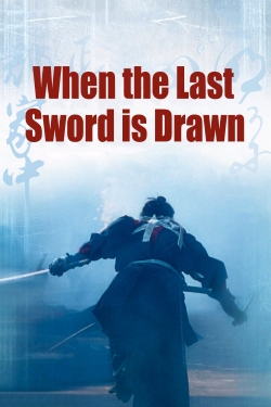 watch When the Last Sword Is Drawn online free