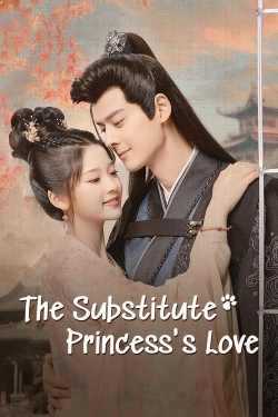 watch The Substitute Princess's Love online free