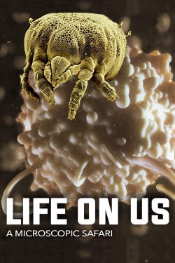 watch Life on Us: A Microscopic Safari online free