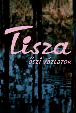 watch Tisza: Autumn Sketches online free
