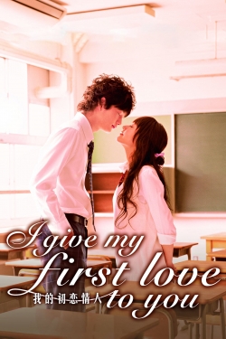 watch I Give My First Love to You online free
