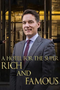 watch A Hotel for the Super Rich & Famous online free