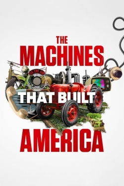 watch The Machines That Built America online free