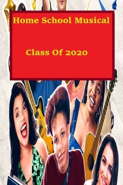 watch Homeschool Musical Class Of 2020 online free