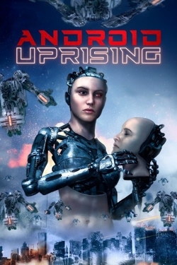 watch Android Uprising online free