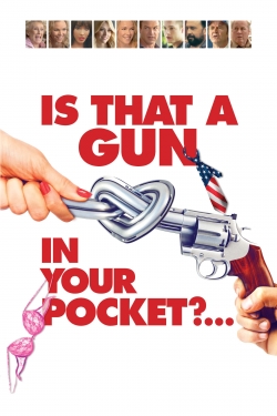 watch Is That a Gun in Your Pocket? online free