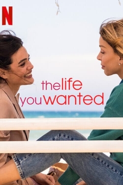 watch The Life You Wanted online free