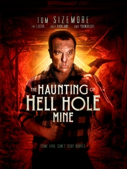 watch The Haunting of Hell Hole Mine online free