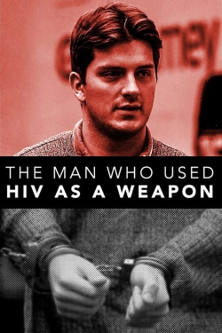 watch The Man Who Used HIV As A Weapon online free