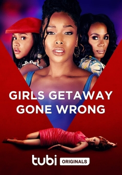 watch Girls Getaway Gone Wrong online free