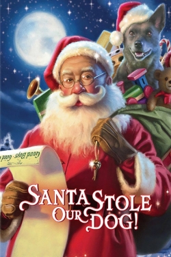 watch Santa Stole Our Dog: A Merry Doggone Christmas! online free