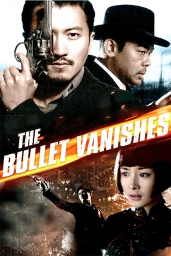 watch The Bullet Vanishes online free