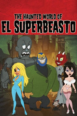 watch The Haunted World of El Superbeasto online free
