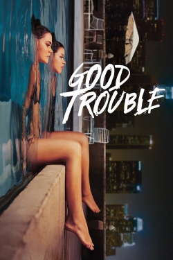 watch Good Trouble online free