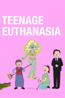 watch Teenage Euthanasia online free