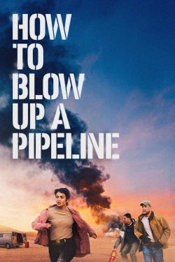 watch How to Blow Up a Pipeline online free