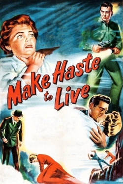 watch Make Haste to Live online free