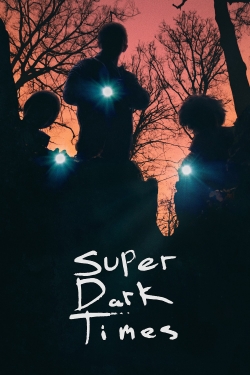 watch Super Dark Times online free