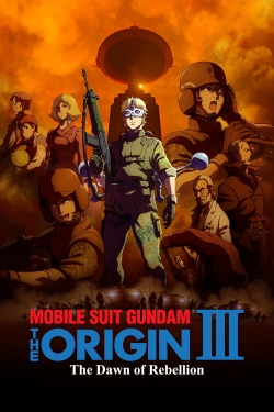 watch Mobile Suit Gundam: The Origin III - Dawn of Rebellion online free