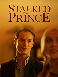 watch Stalked by a Prince online free