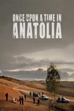 watch Once Upon a Time in Anatolia online free