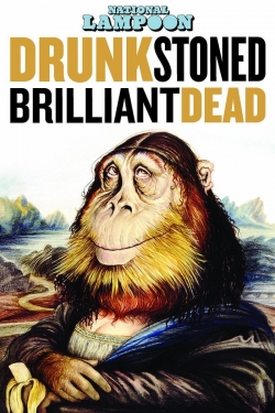 watch Drunk Stoned Brilliant Dead: The Story of the National Lampoon online free