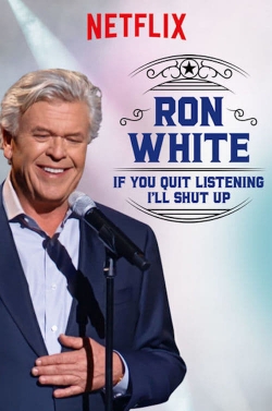 watch Ron White: If You Quit Listening, I'll Shut Up online free