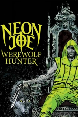 watch Neon Joe, Werewolf Hunter online free
