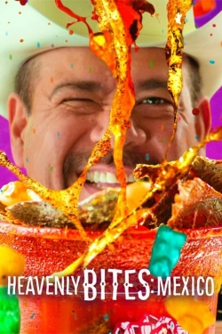 watch Heavenly Bites: Mexico online free