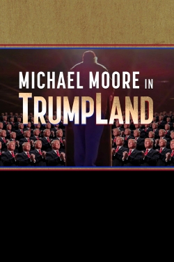 watch Michael Moore in TrumpLand online free