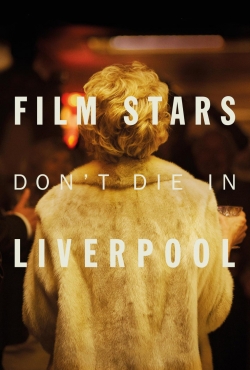 watch Film Stars Don't Die in Liverpool online free