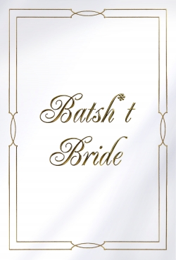 watch Batsh*t Bride online free