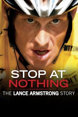 watch Stop at Nothing: The Lance Armstrong Story online free