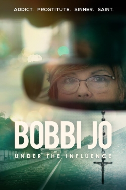 watch Bobbi Jo: Under the Influence online free