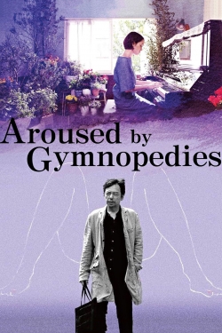 watch Aroused by Gymnopedies online free