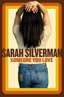 watch Sarah Silverman: Someone You Love online free