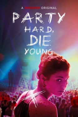 watch Party Hard, Die Young online free