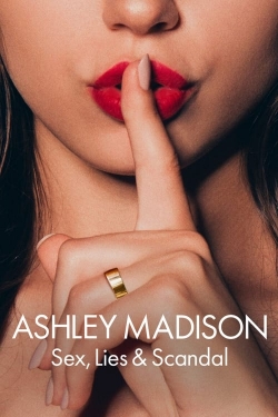 watch Ashley Madison: Sex, Lies & Scandal online free