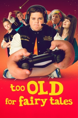 watch Too Old for Fairy Tales online free