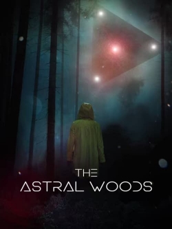 watch The Astral Woods online free
