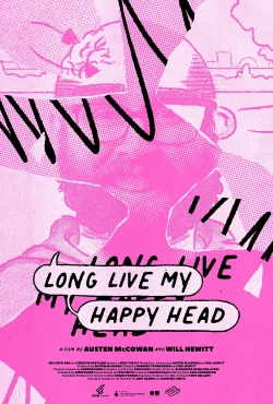 watch Long Live My Happy Head online free