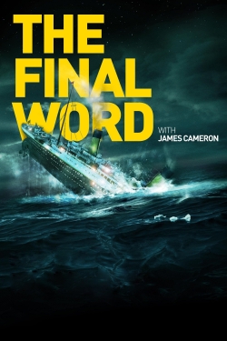 watch Titanic: The Final Word with James Cameron online free